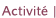 Activité